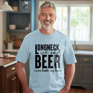 T-shirt Longneck Ice Cold Beer ne m'a jamais brisé le coeu