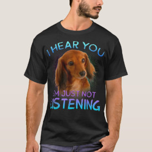 T-shirt Longue Haired Dachshund Je vous entends ne pas éco