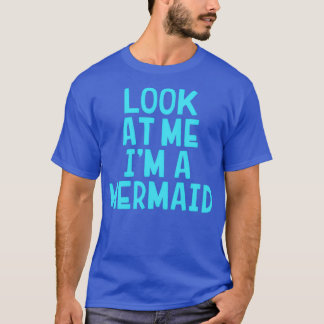 T-shirt Look At Me Ix27m A Mermaid Funny Halloween Costume
