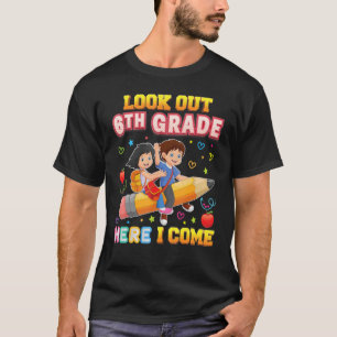 T-shirt Look Out 6th Grade Here I Come Kid Rocket Back To