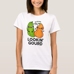 T-shirt Lookin Gourd Funny Veggie Pun