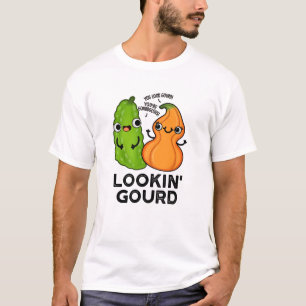T-shirt Lookin Gourd Funny Veggie Pun