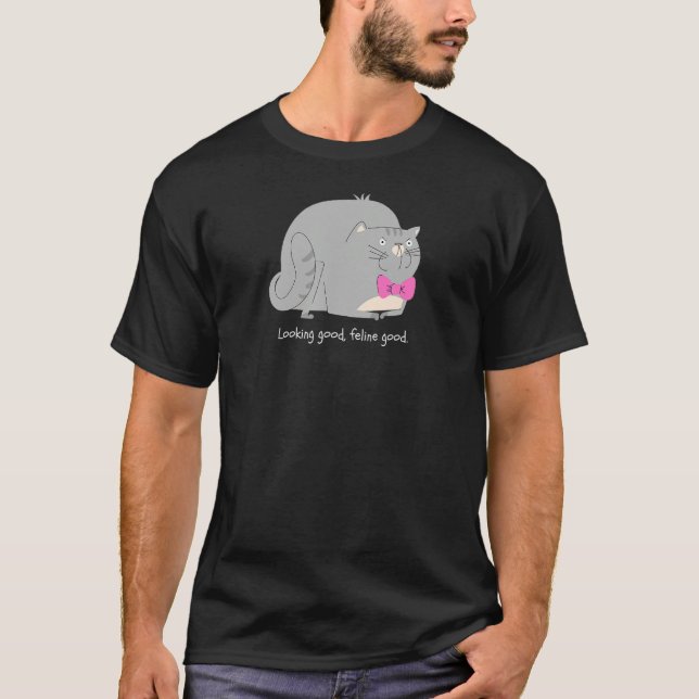 T-shirt Looking Good Feline Good   Pun Cat (Devant)