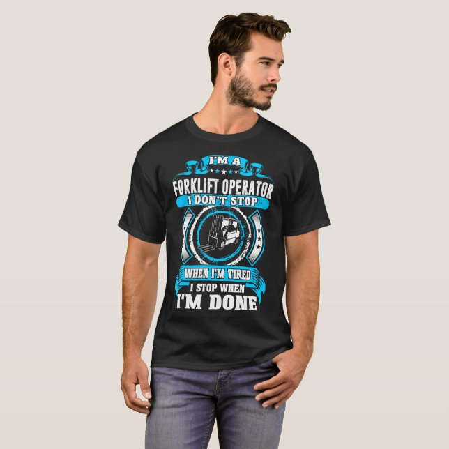 T-shirt L'opérateur de chariot élévateur font pas arrêt (Devant entier)