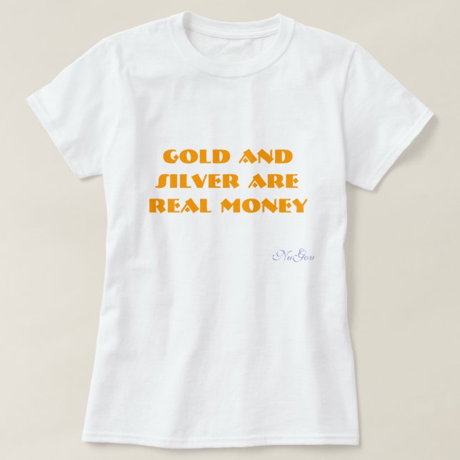 T-shirt L'or et l'argent sont VRAI argent, NuGov (Design devant)