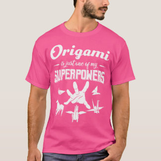 T-shirt L'Origami N'Est Qu'Un De Mes Superpuissances