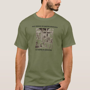 T-shirt L'origine de la biotechnologie est trouvée dans l