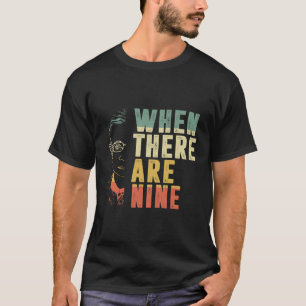 T-shirt Lorsqu'Il Y A Neuf RBG