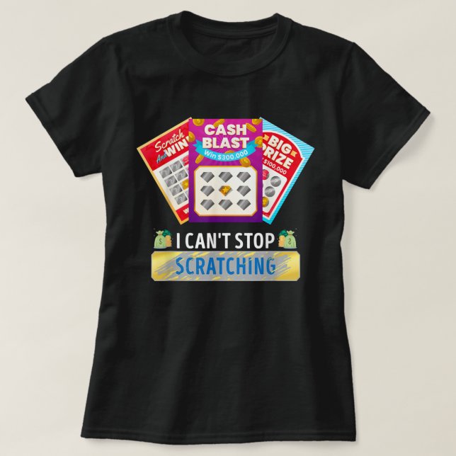 T-shirt Loterie Je ne peux pas arrêter de cribler Scratch  (Design devant)
