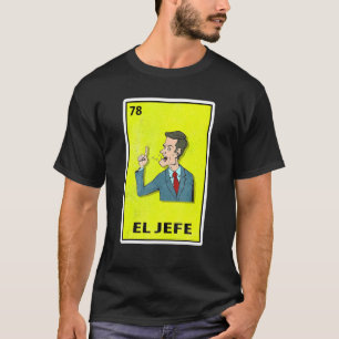 T-shirt Lotterie de parodie mexicaine El Jefe
