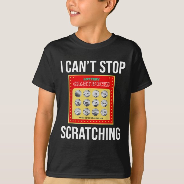 T-shirt Lottery I Can't Stop Scratching - Scratch Ticket  (Devant)