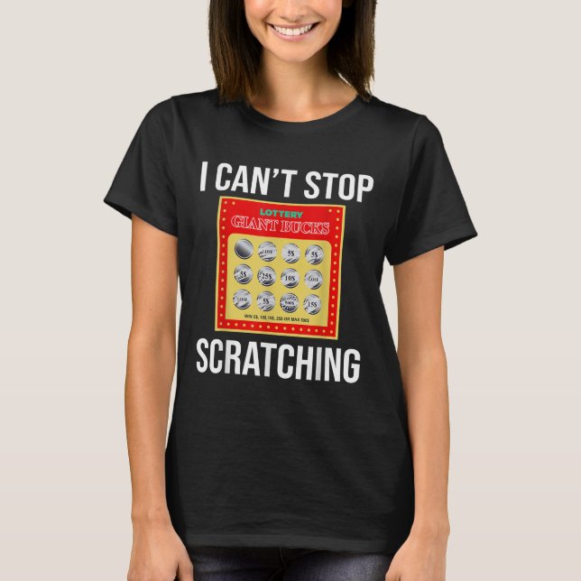 T-shirt Lottery I Can't Stop Scratching - Scratch Ticket  (Devant)