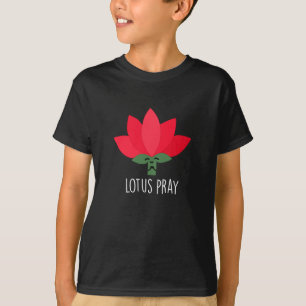 T-shirt Lotus Pray Funny Plante Pun Dark BG