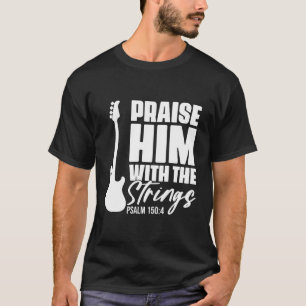 T-shirt Louez-Le Avec Les Cordes Chrétienne Pour Guitare P