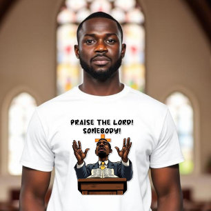 T-shirt Louez le Seigneur ! Quelqu'un ! Pasteur afro-améri