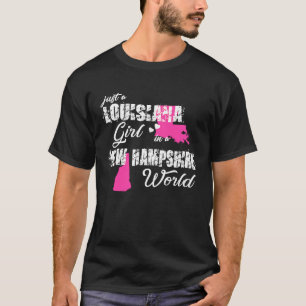 T-shirt Louisiana Just a Louisiana girl in the New Hampshi
