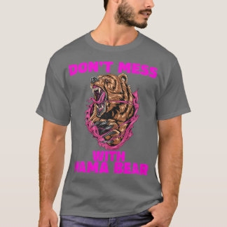T-shirt L'ours de maman pour les femmes n'a pas de mess av