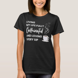 T-shirt Louveur De Café Entièrement Caffiné | Citation de 
