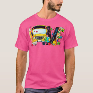T-shirt Love Back To School Bus Driver First Day Of School