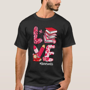 T-shirt LOVE Book Heart Librarian Life Saint Valentin