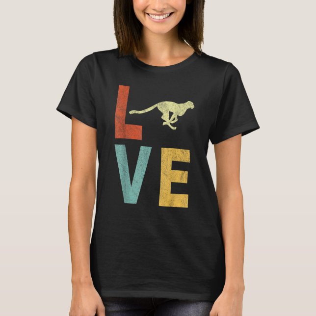 T-shirt Love Cheetah   Cheetah Quote Retro (Devant)