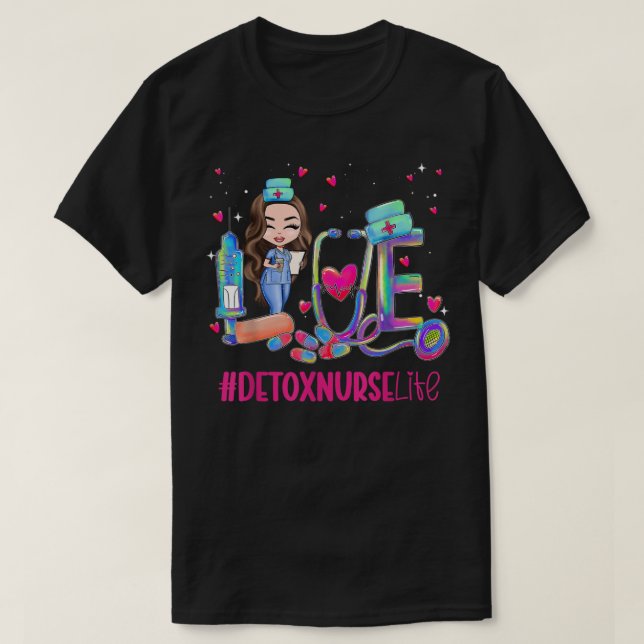 T-shirt Love Detox Nurse Life Tie Dye Funny (Design devant)