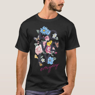 T-shirt Love Flower Everyday funny