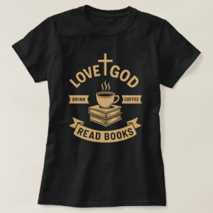 T-shirt Love God Drink Coffee Lire les livres Amateurs Vin