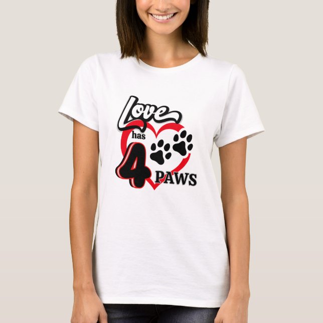 T-shirt Love Has Four Paws (Devant)