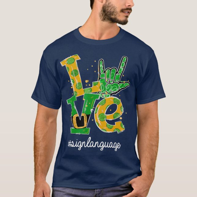T-shirt LOVE I Love You Sign Language ASL St patrick (Devant)