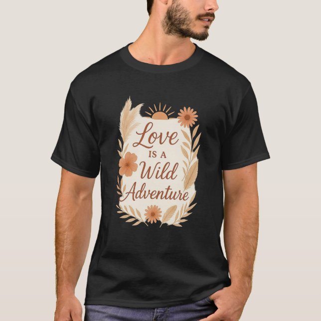 T-shirt Love is a Wild Adventure – Boho Wedding Design | R (Devant)