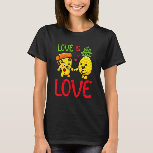 T-shirt Love Is Love Pineapple Pizza Funny Valentine's Day (Devant)
