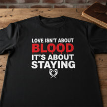 Love Isn’t About Blood | Family Loyalty Quote 