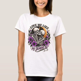 T-Shirt Love Me Like My Demons Do