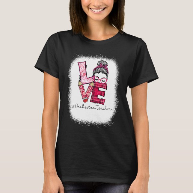 T-shirt Love Messy Bun Orchestra Teacher Valentine's Day M (Devant)