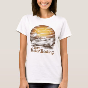 T-shirt Love Motor Boating : Un bateau d'affection