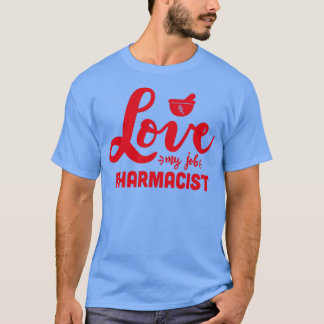 T-shirt Love My Job Pharmacien vie pharmacie rx