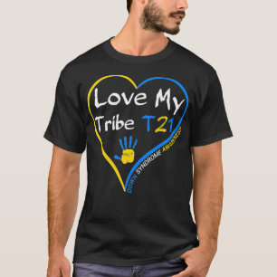T-shirt Love My Tribe T21 World Down Syndrome Awareness D
