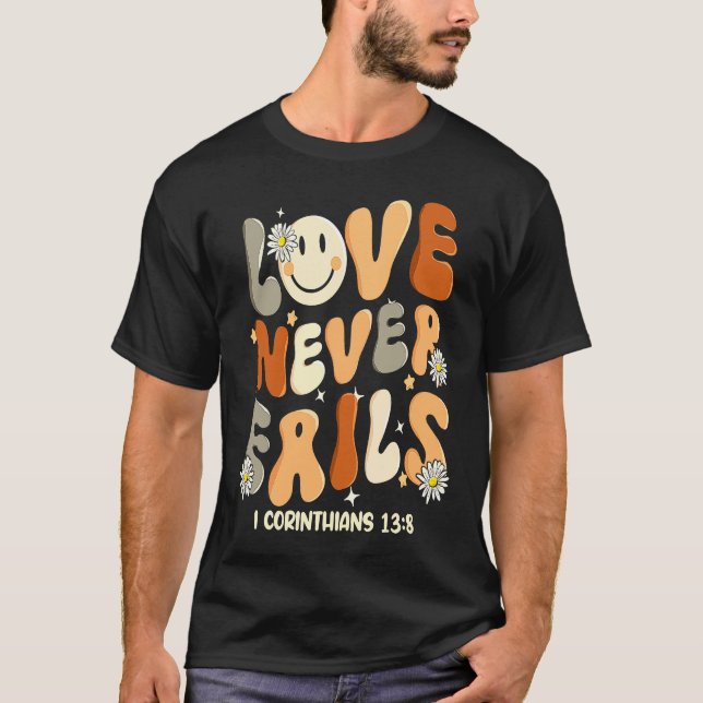 T-shirt Love Never Fails Christian Religious Jesus Faith B (Devant)
