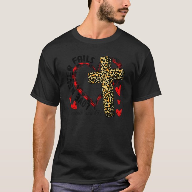 T-shirt Love Never Fails Funny Positivity Quotes Leopard D (Devant)