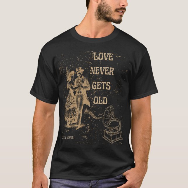 T-shirt Love Never Gets Old – Timeless Romance (Devant)