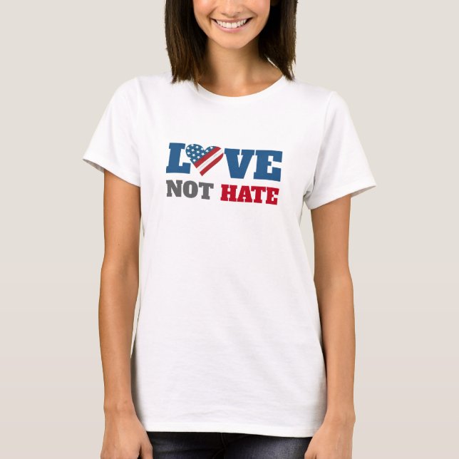 T-shirt Love Not Hate Bold Heart USA Flag Typographie (Devant)