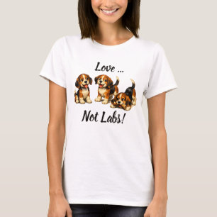 T-shirt Love Not Labs   Amoureux de Beagle