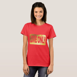 T-shirt Love only
