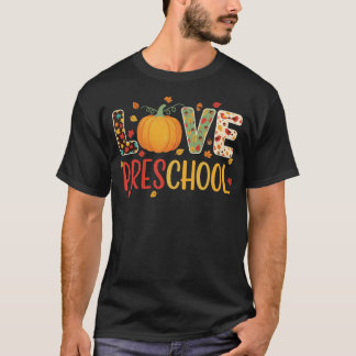 T-shirt Love Preschool Happy Fall Thanksgiving Teacher