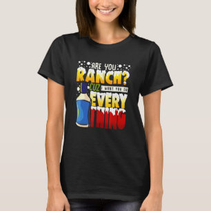 T-shirt Love Ranch Dressing Want Ranch Sur Tout Ranch