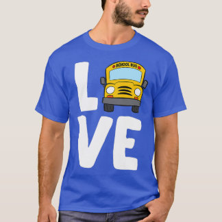T-shirt Love School Bus Driver Schoolbus Funny Busdriver