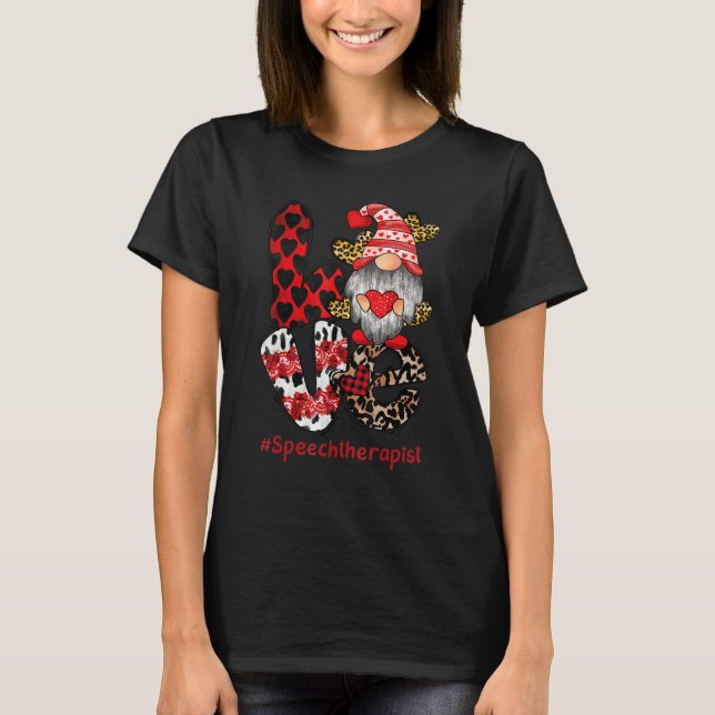 T-shirt Love Speech Therapist SLP Gnome Valentine's Day he (Devant)