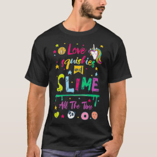 T-shirt Love Squishies And Slime All the Time