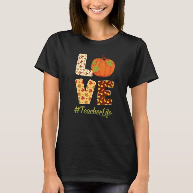 T-shirt Love Teacher Life Fall Vibes Pumpkin Harvest Autum (Devant)